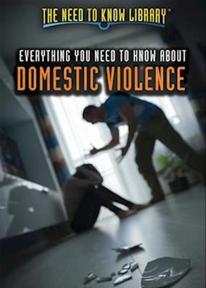 Everything You Need to Know About Domestic Violence