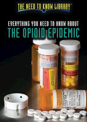 Everything You Need to Know About the Opioid Epidemic