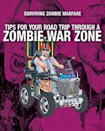 Tips for Your Road Trip Through a Zombie War Zone