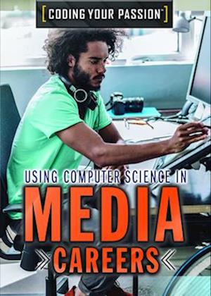 Using Computer Science in Media Careers