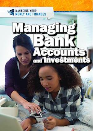 Managing Bank Accounts and Investments