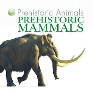 Prehistoric Mammals