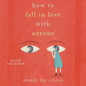 How to Fall in Love with Anyone