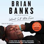 What Set Me Free (The Story That Inspired the Major Motion Picture Brian Banks)