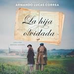 La hija olvidada (Daughter''s Tale Spanish edition)