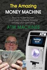 The Amazing Money Machine