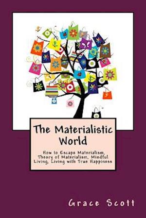 The Materialistic World