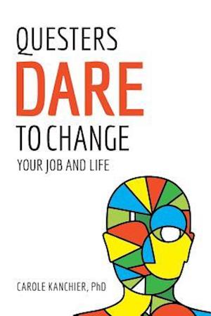 Questers Dare to Change Your Job and Life