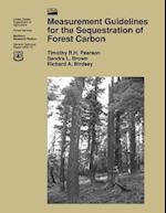 Measurement Guidelines for the Sequestration of Forest Carbon