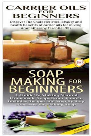 Carrier Oils for Beginners & Soap Making for Beginners