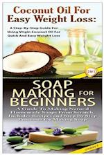 Coconut Oil for Easy Weight Loss & Soap Making for Beginners