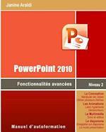 PowerPoint 2010 Fonctionnalités avancées