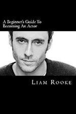 A Beginners Guide to Becoming an Actor