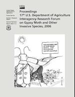 Proceedings 17th U.S. Department of Agriculture Interagency Research Forum on Gypsy Moth and Other Invasive Species, 2006