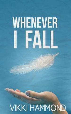 Whenever I Fall