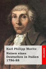 Reisen Eines Deutschen in Italien 1786-88