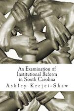 An Examination of Institutional Reform in South Carolina