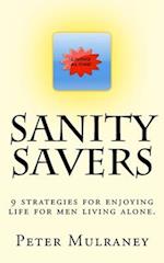 Sanity Savers: 9 strategies for enjoying life for men living alone. 