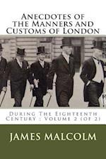 Anecdotes of the Manners and Customs of London