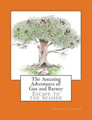 The Amazing Adventures of Gus and Barney - Escape to the Seaside