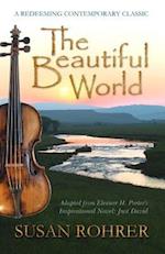 The Beautiful World: Adapted from Eleanor H. Porter's Inspirational Novel: Just David 