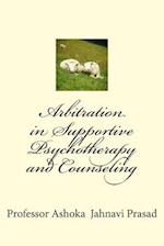 Arbitration in Supportive Psychotherapy and Counseling