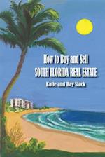 How to Buy and Sell South Florida Real Estate