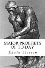 Major Prophets of To-Day