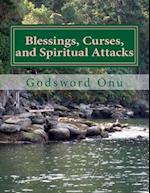 Blessings, Curses, and Spiritual Attacks