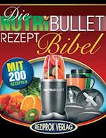 Die Nutribullet Rezept Bibel