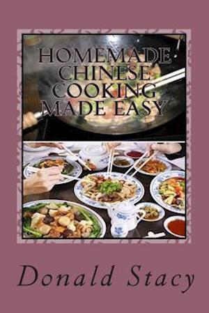 Homemade Chinese Cooking Made Easy