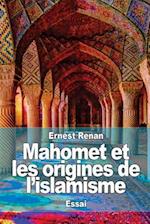 Mahomet Et Les Origines de l'Islamisme