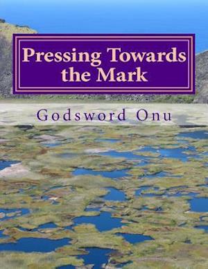 Pressing Towards the Mark