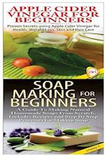 Apple Cider Vinegar for Beginners & Soap Making for Beginners