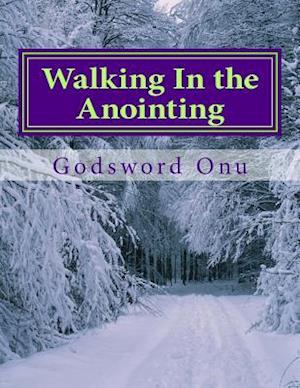 Walking in the Anointing