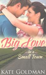 Big Love in a Small Town