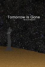 Tomorrow Is Gone