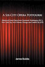 A Six-City Opera Potpourri