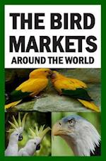 The Bird Markets Around The World