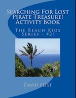 Searching for Lost Pirate Treasure Activity Book