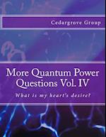 More Quantum Power Questions Vol. IV