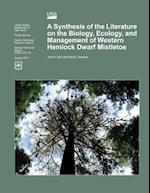 A Synthesis of the Literature on the Biology, Ecology, and Management of Western Hemlock Dwarf Mistletoe