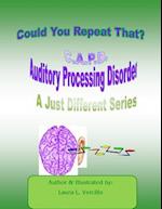 C.A.P.D Auditory Processing Disorder