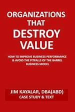 Organizations That Destroy Value