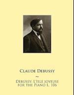 Debussy: L'Isle joyeuse for the Piano L. 106 