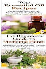 Top Essential Oil Recipes & the Beginners Guide to Medicinal Plants