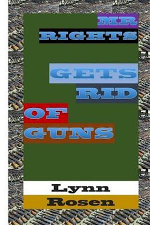 Mr. Rights Gets Rid of Guns