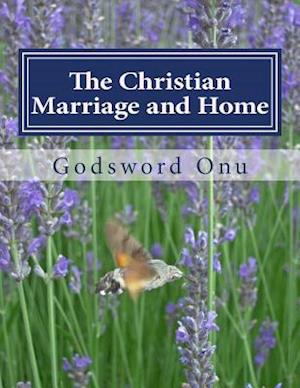 The Christian Marriage and Home