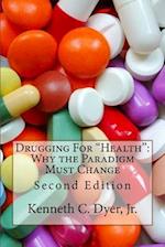 Drugging For "Health"