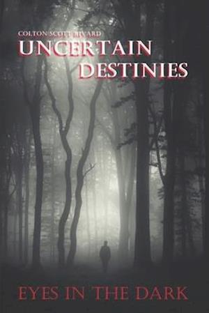 Uncertain Destinies